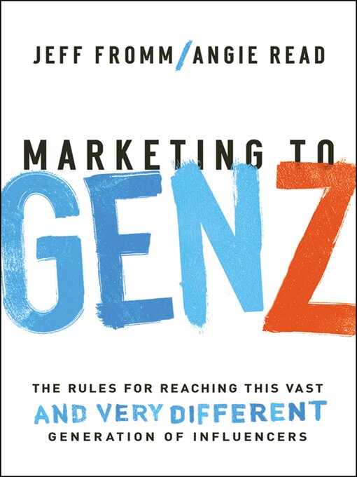 Title details for Marketing to Gen Z by Jeff Fromm - Available